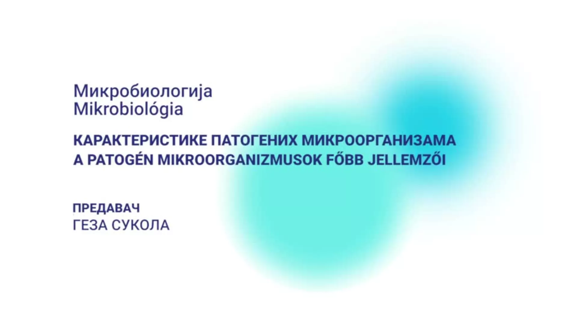 DO – Mikrobiologija: Karakteristike patogenih mikroorganizama (A patogén mikroorganizmusok főbb jellemzői)