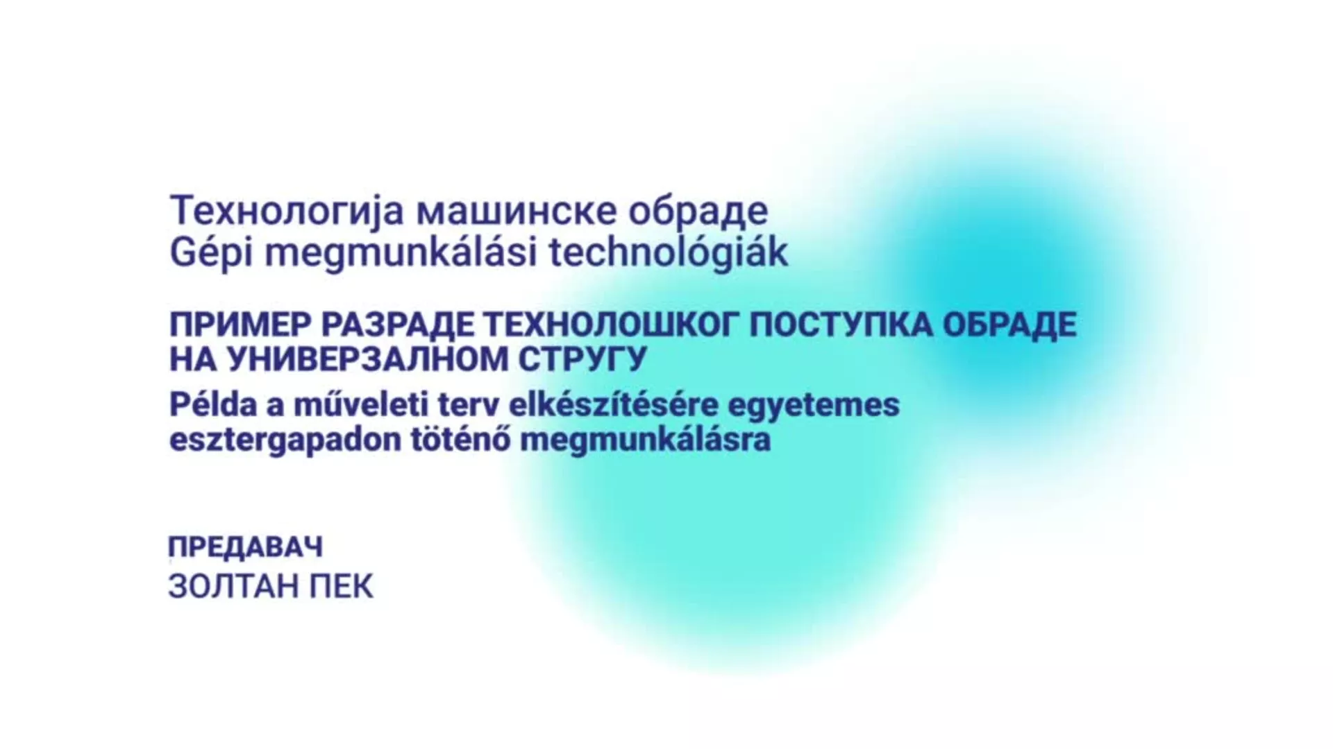 DO – Tehnologija mašinske obrade: Példa a műveleti terv elkészítésére egyetemes esztergapadon töténő megmunkálásra