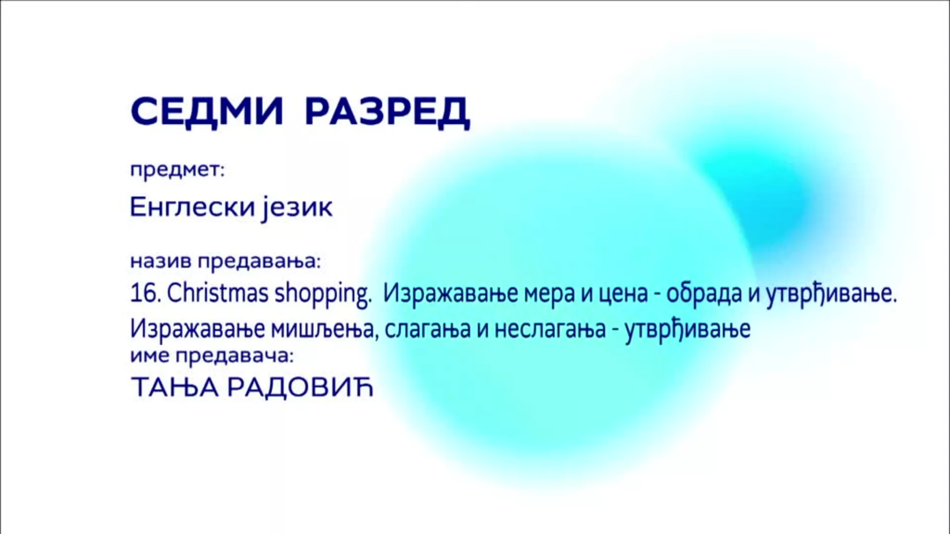 OŠ7 – Engleski jezik, 16. čas: Christmas shopping. Izražavanje mera i cena (obrada i utvrđivanje). Izražavanje mišljenja...