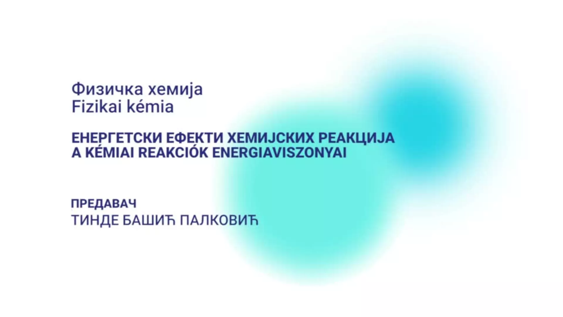 ДО – Физичка хемија: Енергетски ефекти хемијских реакција (A kémiai reakciók energiaviszonyai), мађарски језик