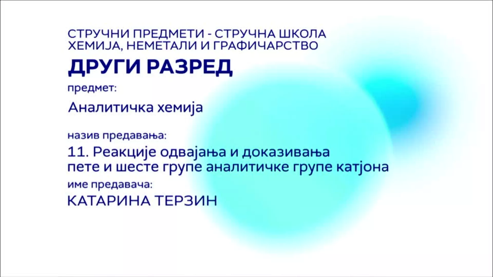 СШ2 – Аналитичка хемија, 11. час: Реакције одвајања и доказивања пете и шесте групе аналитичке групе катјона