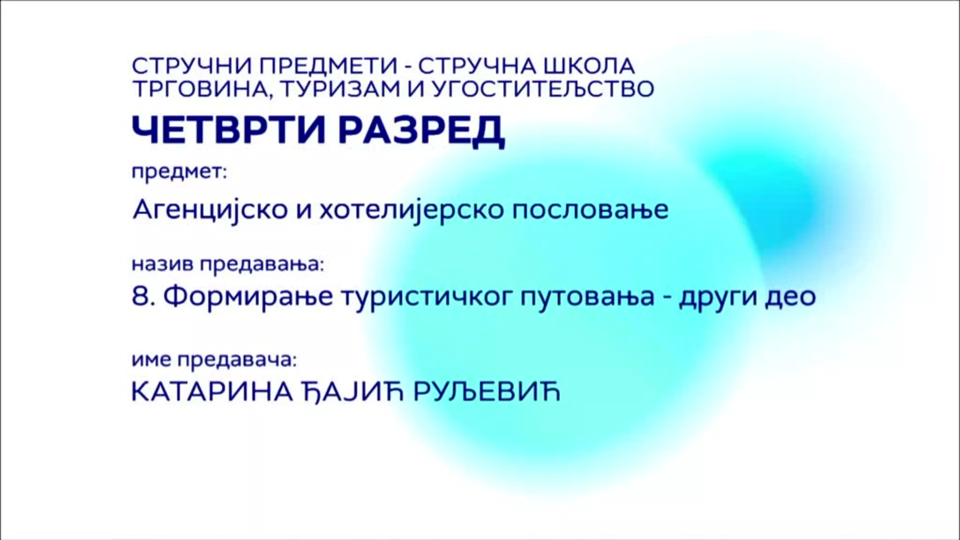 СШ4 – Агенцијско и хотелијерско пословање, 8. час: Формирање туристичког путовања – други део