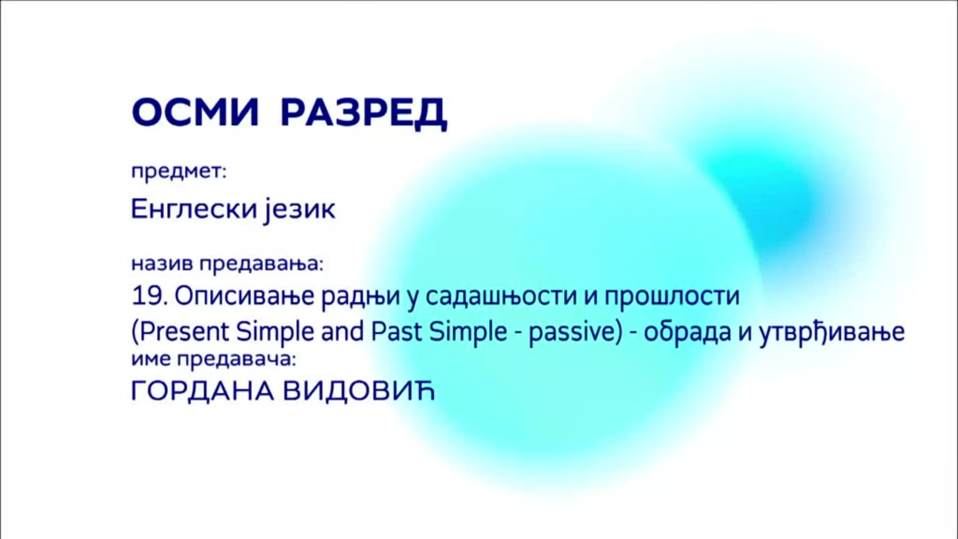 ОШ8 – Енглески језик, 19. час: Описивање радњи у садашњости и прошлости (Present Simple...), обраде и утврђивање
