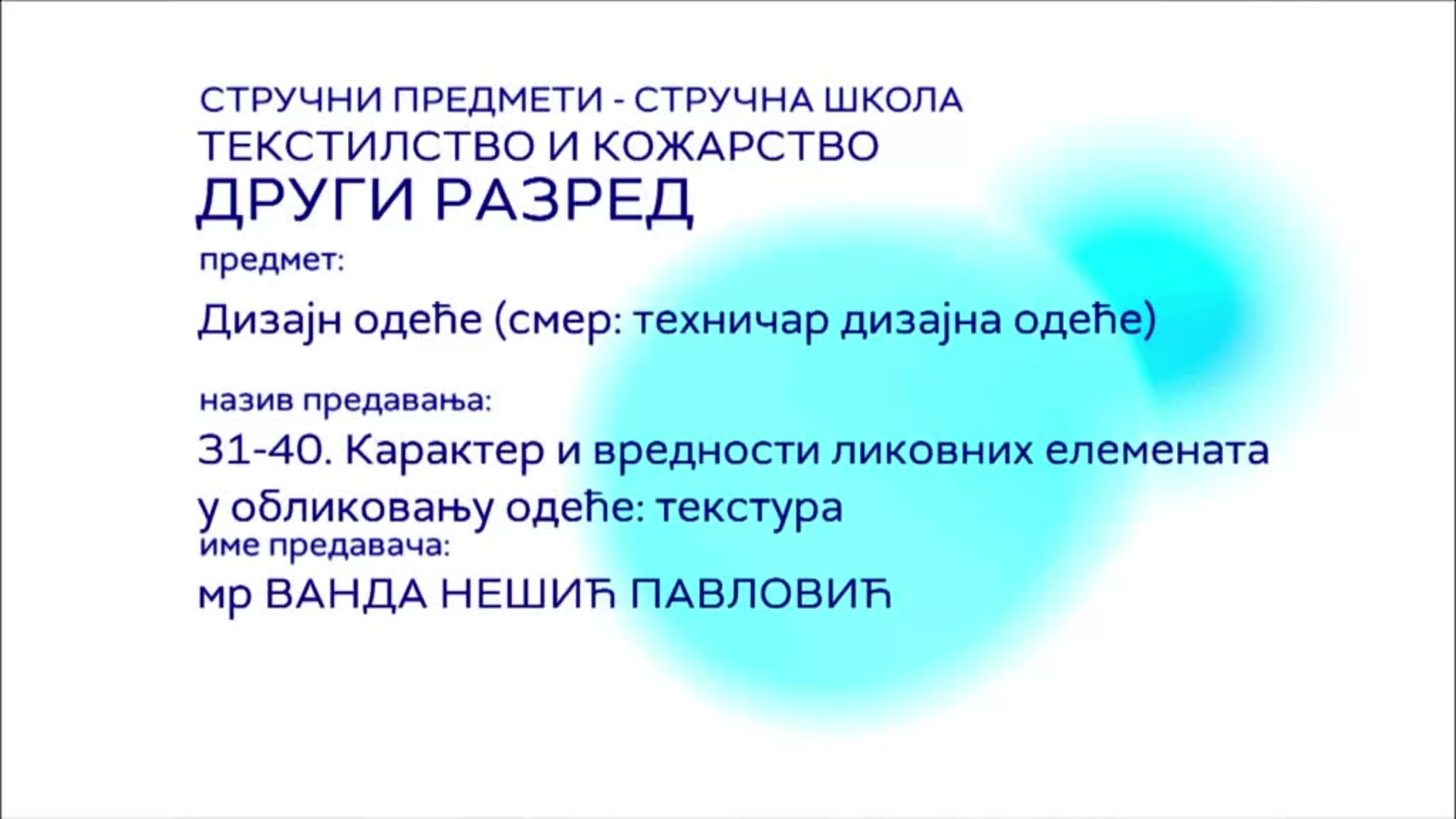 СШ2 – Дизајн одеће (смер: техничар дизајна одеће), 31 - 40. час: Карактер и вредности ликовних елемената...