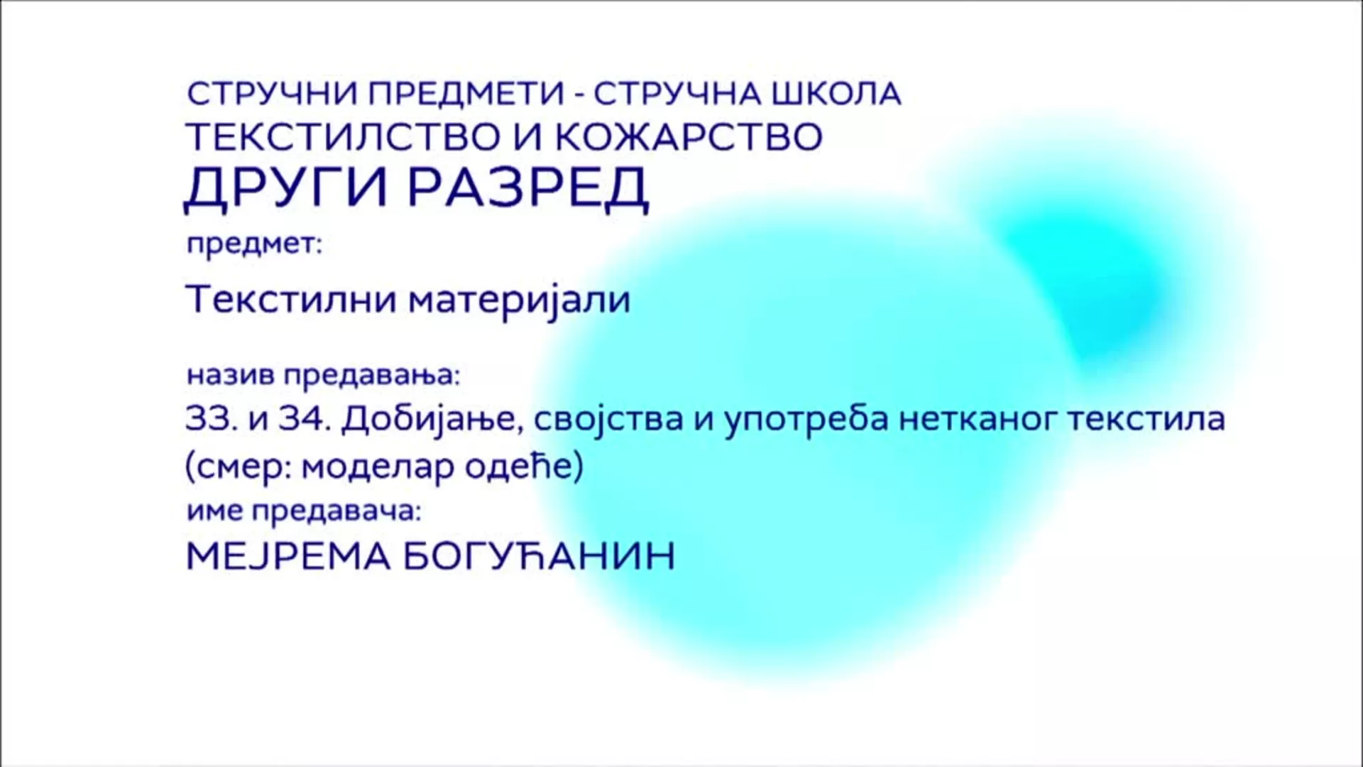 СШ2 – Текстилни материјали, 33. и 34. час: Добијање, својства и употреба нетканог текстила (смер: моделар одеће)