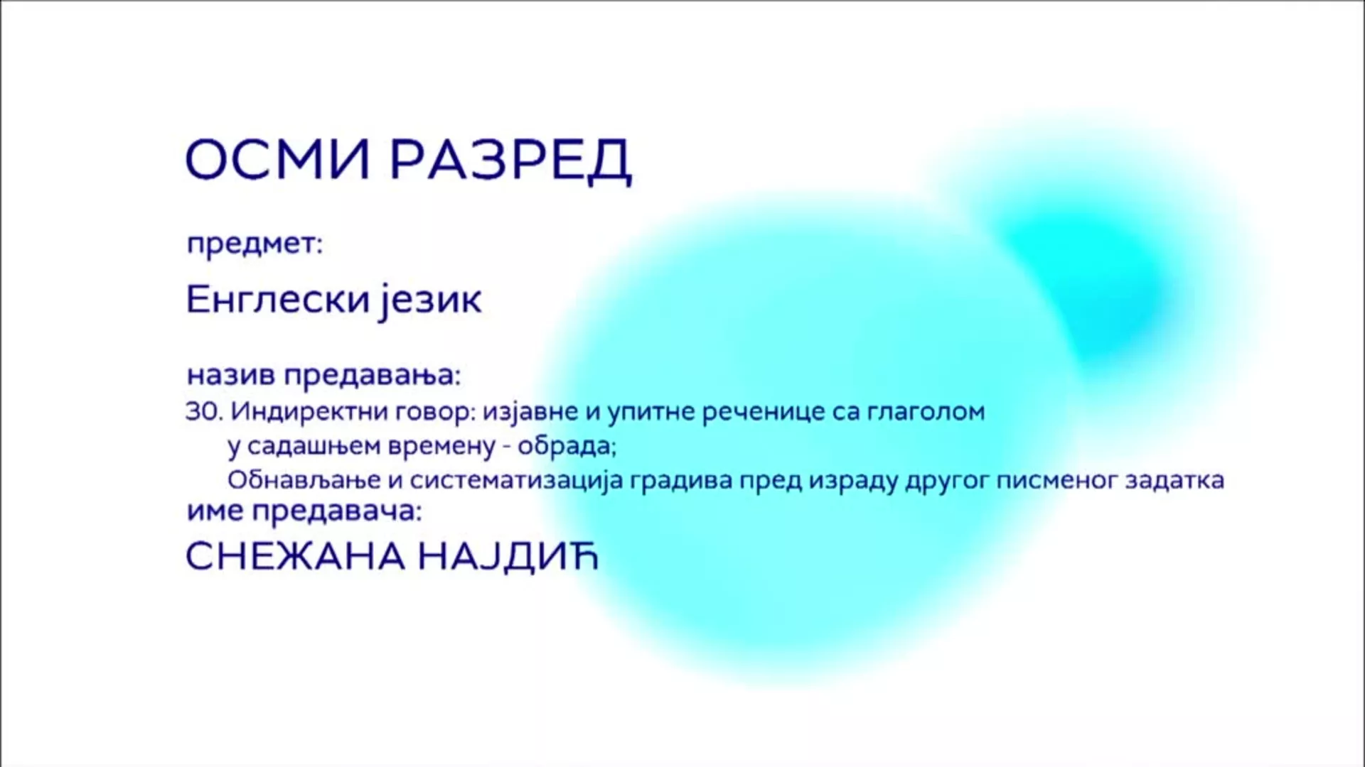 ОШ8 – Енглески језик, 30. час: Индиректни говор: изјавне и упитне реченице са глаголом у садашњем времену (обрада)...