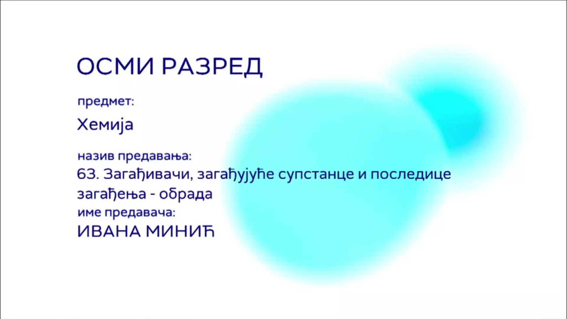 ОШ8 - Хемија, 63. час: Загађивачи, загађујуће супстанце и последице загађења (обрада)