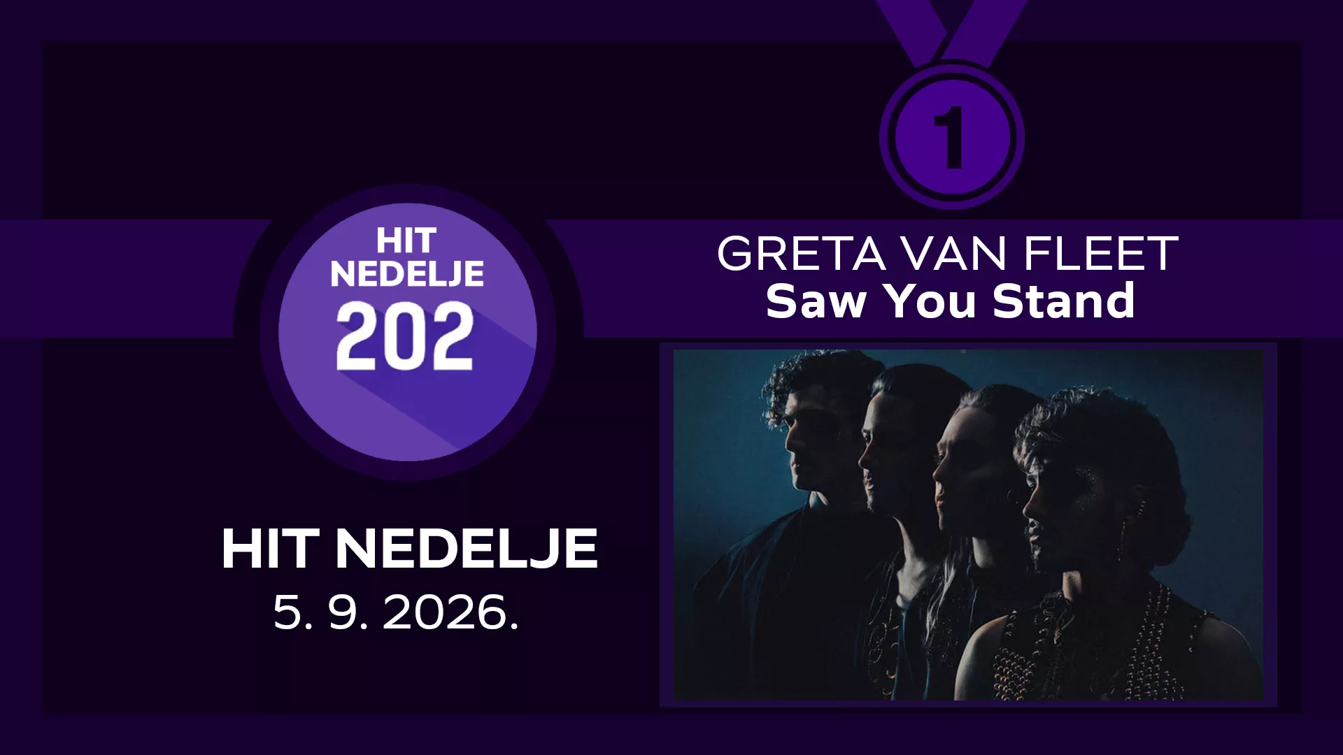 Greta Van Fleet - Saw You Stand / Хит недеље – 5. 9. 2026.