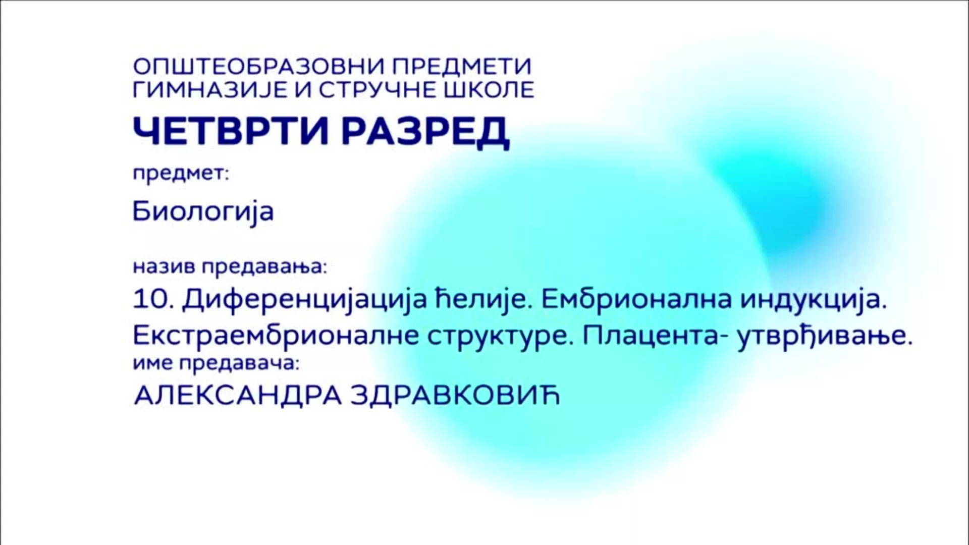 SŠ4 – Biologija, 10. čas: Diferencijacija ćelije, embrionalna indukcija, placenta (utvrđivanje)