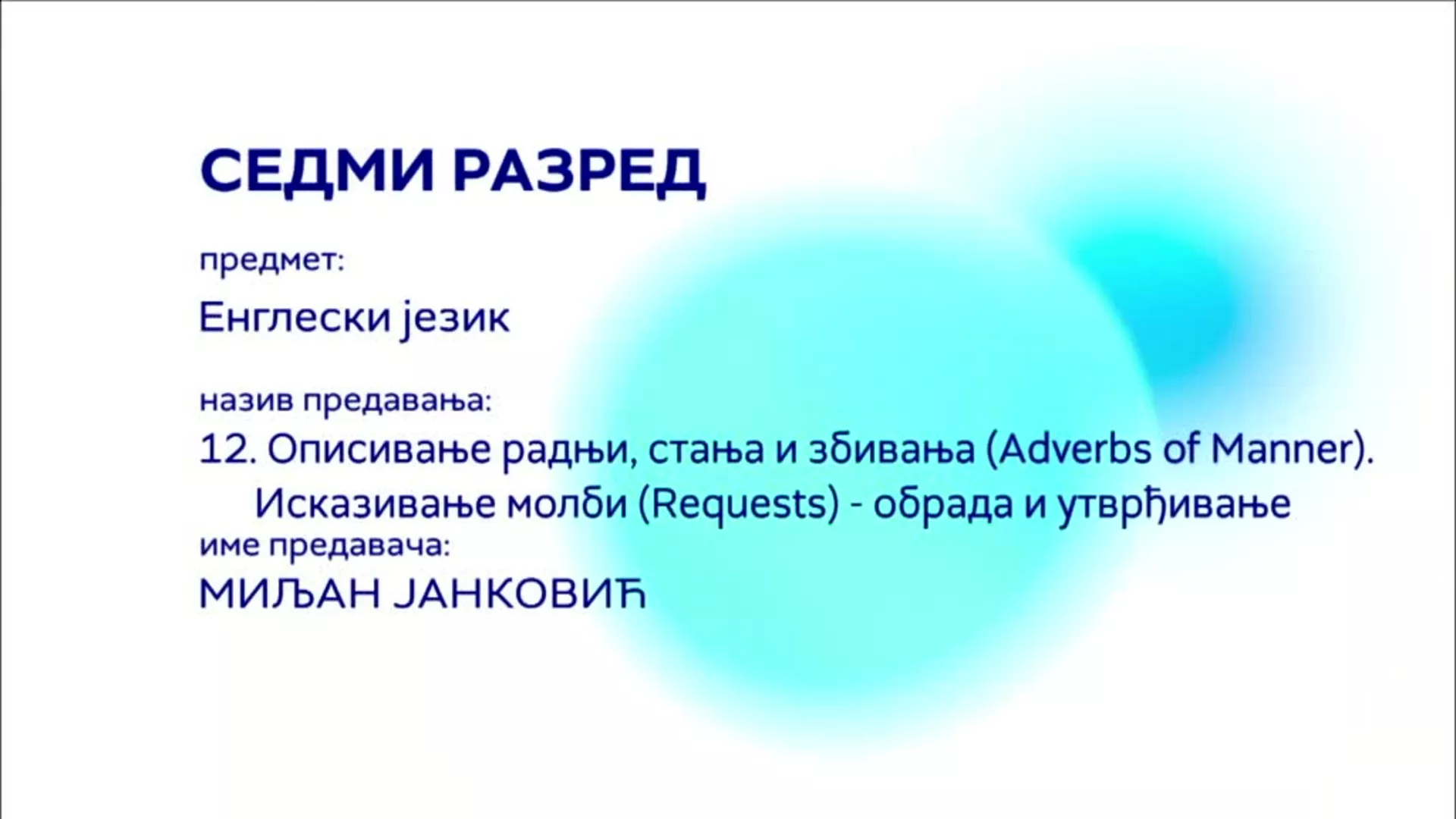 OŠ7 – Engleski jezik, 12. čas: Opisivanje radnji, stanja i zbivanja (Adverbs of Manner)... (obrada i utvrđivanje)
