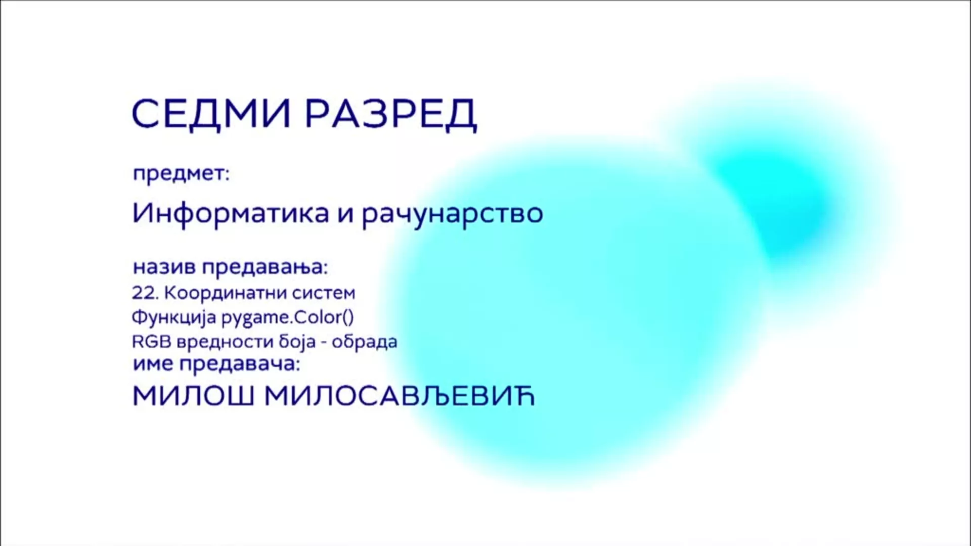 OŠ7 – Informatika i računarstvo, 22. čas: Koordinatni sistem, funkcija pygame.Color(), RGB  vrednosti boja (obrada)