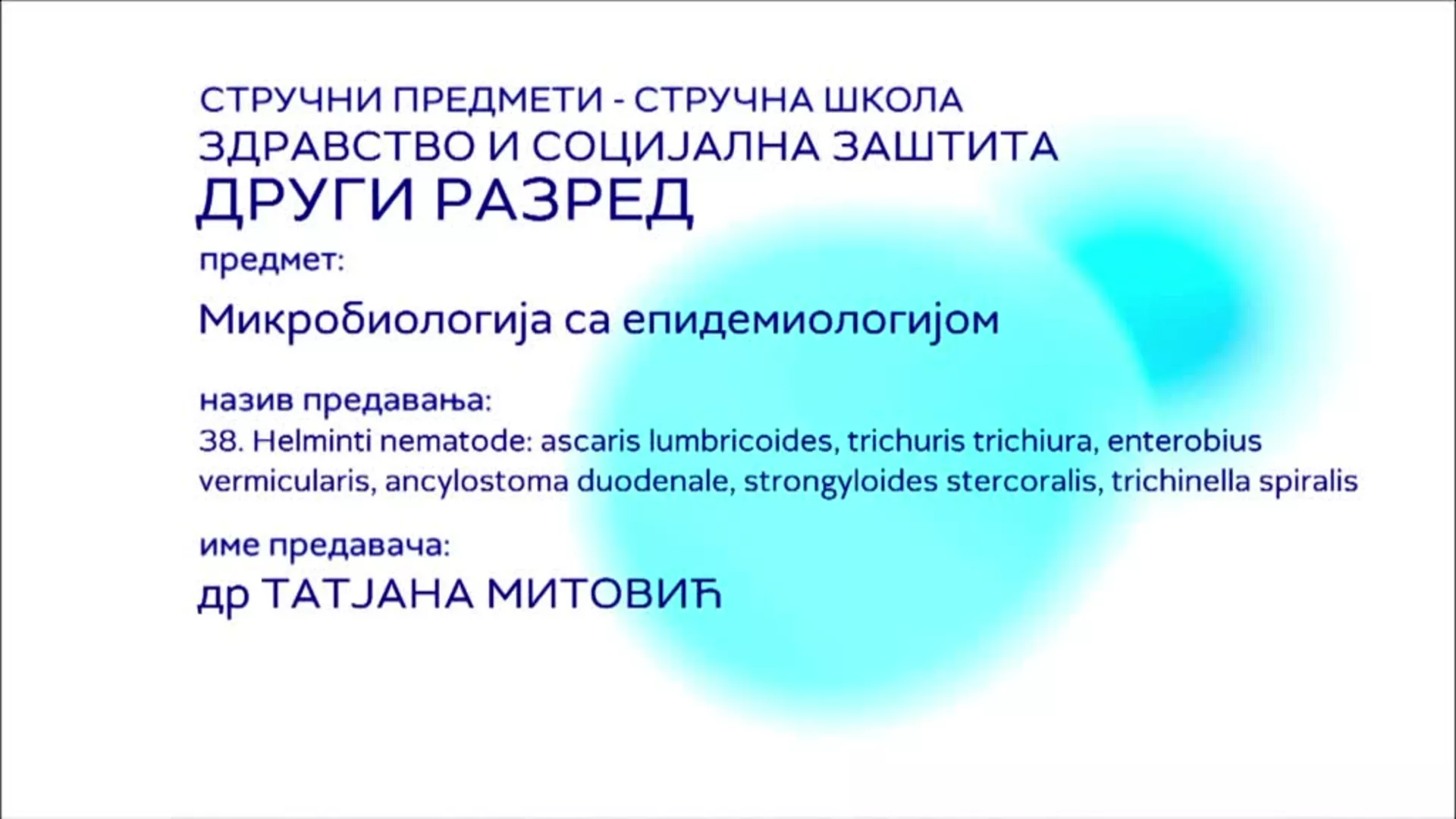 SŠ2 – Mikrobiologija sa epidemiologijom, 38. čas: Helminti nematode – ascaris lumbricoides, trichuris trichiura...