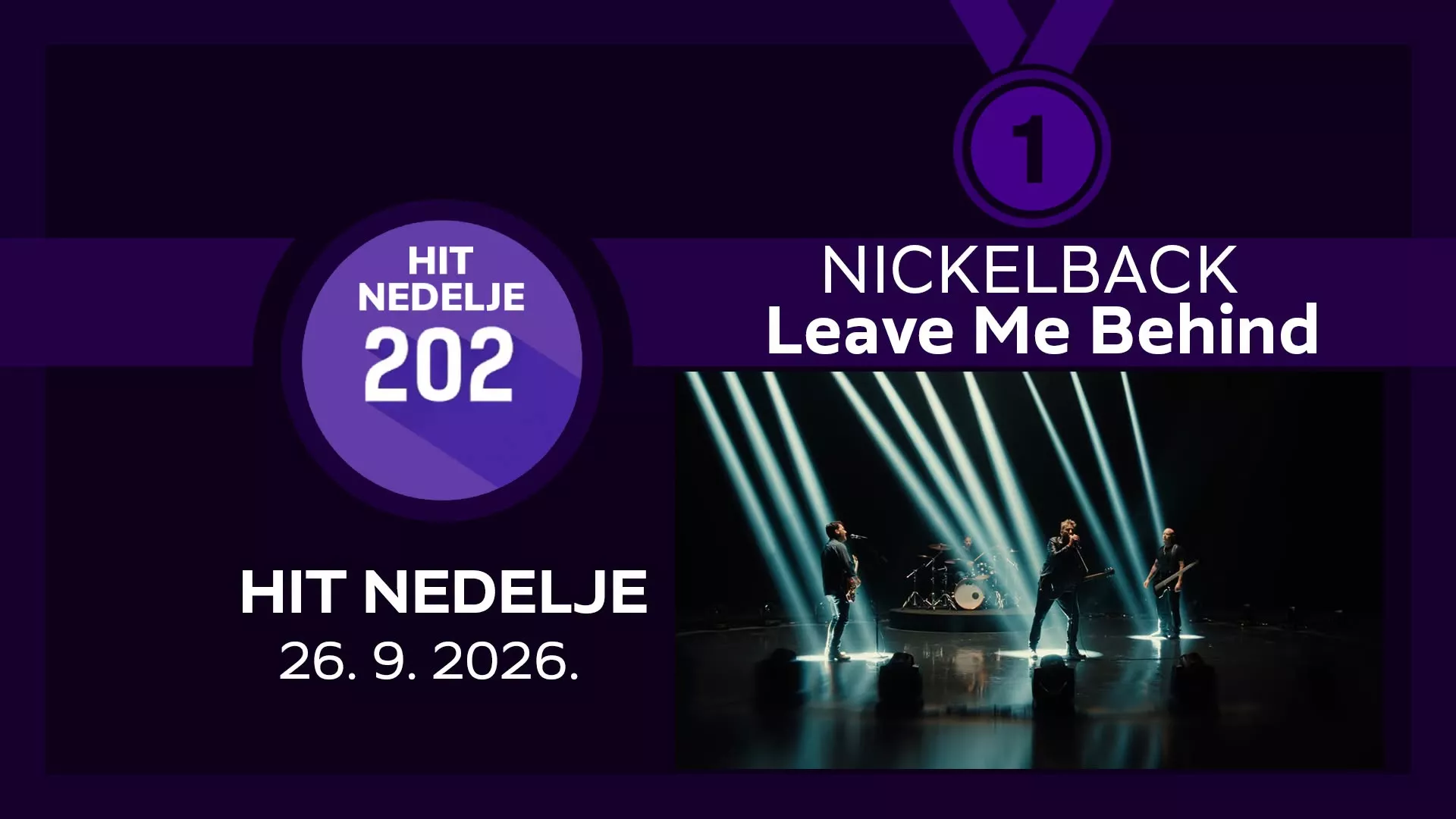 Nickelback - Leave Me Behind / Hit nedelje – 26. 9. 2026.